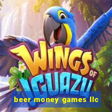 beer money games llc